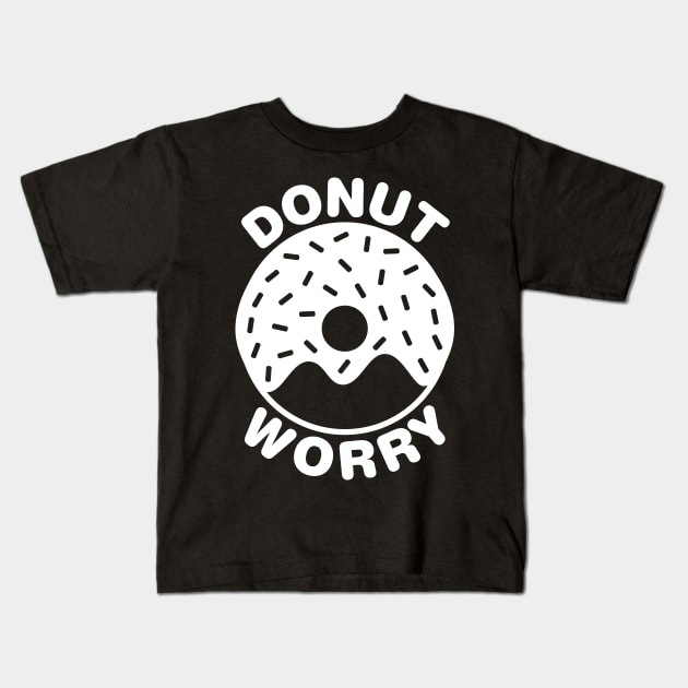 Donut Worry - White Kids T-Shirt by FillSwitch